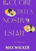 Max Walker - The Gold Brothers Serie Vol. 3. Il cuore della nostra estate (2025)