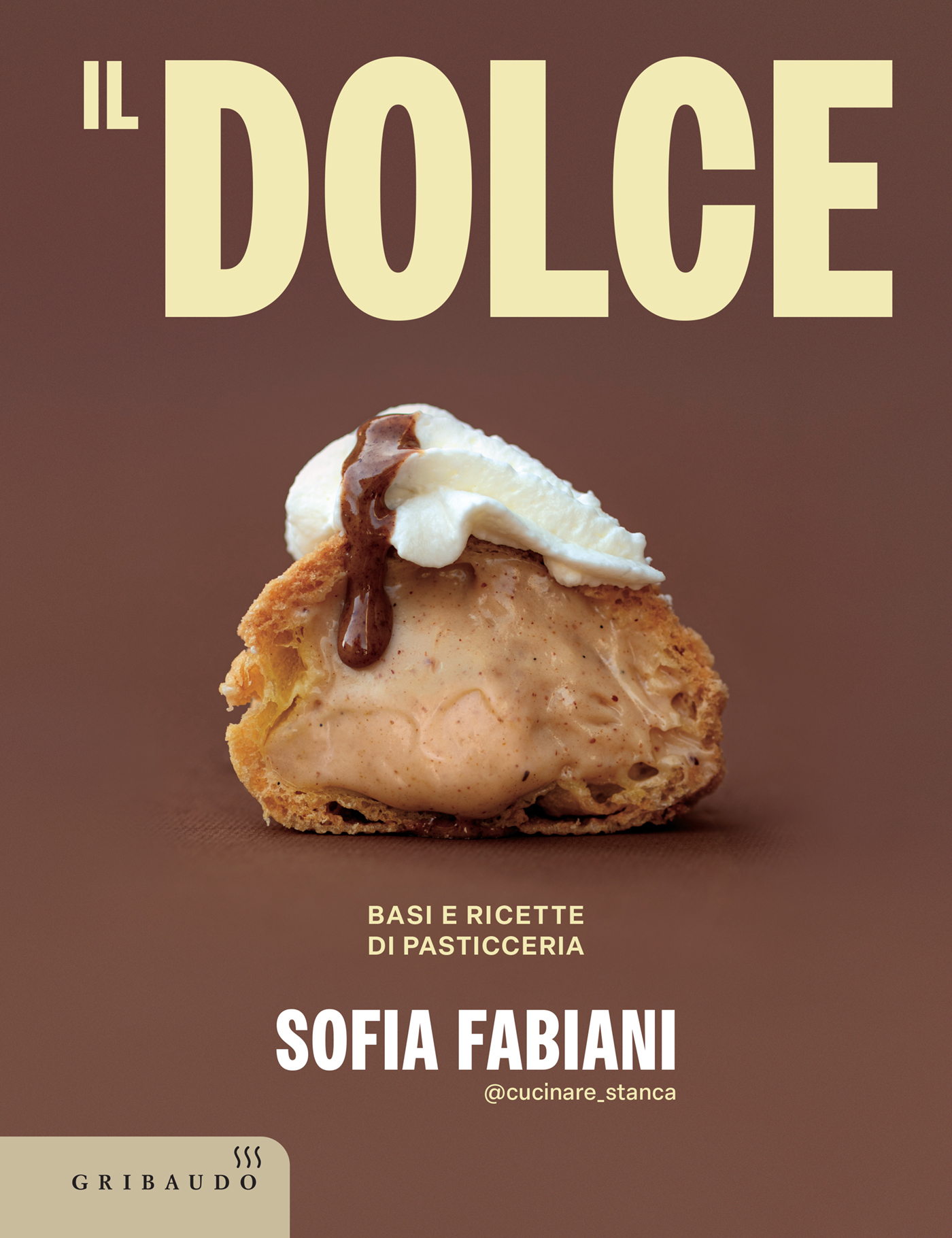 Sofia Fabiani – Il dolce. Basi e ricette di pasticceria (2025)