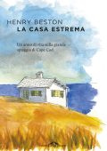Henry Beston - La casa estrema (2018)