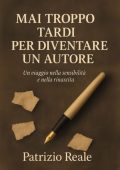 Patrizio Reale - Mai troppo tardi per diventare un autore (2025)