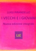 Luigi Pirandello - I vecchi e i giovani (2020)