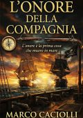 Marco Caciolli - Saga delle Due Bandiere Vol. 1. L'onore della Compagnia (2025)