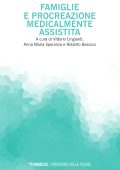 Vittorio Lingiardi, Anna Maria Speranza, Roberto Baiocco - Famiglie e procreazione medicalmente assistita (2025)