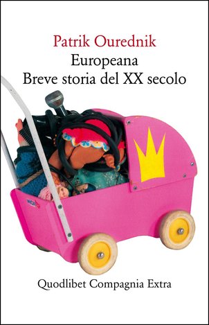 Patrik Ourednik – Europeana. Breve storia del XX secolo (2017)