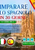 lvaro Garcia Noble, Chiara Leon - IMPARARE LO SPAGNOLO IN 30 GIORNI: 6 LIBRI 1 (2024)