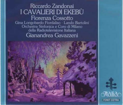 Zandonai – I Cavalieri di Ekebu (Berling, Cossotto, Fiordaliso, Luperi, Ferrari – Orchestra Sinfonica e Coro di Milano della Radiotelevisione Italiana, Gavazzeni) (1994) APE lossless