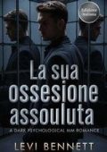 Levi Bennett - La Sua Ossessione Assoluta (2025)