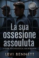 Levi Bennett – La Sua Ossessione Assoluta (2025)