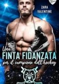 Zara Valentine - Philadelphia Pitbulls Sports Romance Vol. 1. Una finta fidanzata per lil campione dell'hockey (2025)