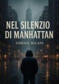 SIMONE MILANI - NEL SILENZIO DI MANHATTAN (2025)