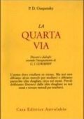 P.D. Ouspensky - La quarta via. Discorsi e dialoghi secondo l'insegnamento di G.I.Gurdjieff (1974)
