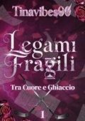 Tina Vibes - Tra Cuore E Ghiaccio Vol. 1. Legami Fragili (2025)