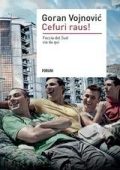 Goran Vojnović - Cefuri raus! Feccia del Sud via da qui (2008)