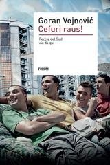 Goran Vojnović – Cefuri raus! Feccia del Sud via da qui (2008)