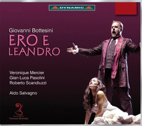 Giovanni Bottesini – Ero e Leandro (Aldo Salvagno; Veronique Mercier, Gian Luca Pasolini, Roberto Scandiuzzi), 2009 – live recording from Teatro San Domenico (2010) FLAC