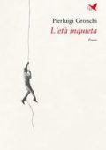 Pierluigi Gronchi - L’età inquieta (2025)