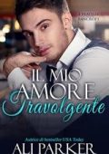 Ali Parker - I fratelli Bancroft Vol. 6. Il mio amore travolgente (2025)
