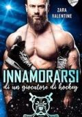 Zara Valentine - Philadelphia Pitbulls Sports Romance Vol. 2. Innamorarsi di un giocatore di hockey (2025)