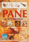 Franconeri, Silvana - Pane  i segreti per farlo  tutte le ricette della tradizione regionale, i pani conditi, le focacce, i grissini e la fantasia (2004) PDF