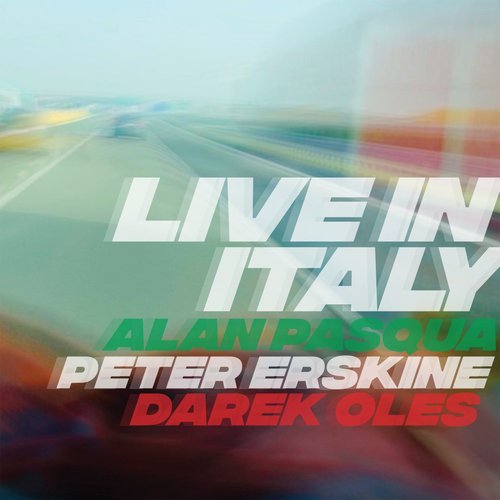 Alan Pasqua, Peter Erskine, Darek Oles – Live in Italy (2022) FLAC