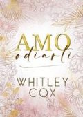 Whitley Cox - Amo Odiarti (2025)