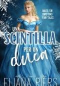 Eliana Piers - Un duca per Natale Vol. 2. Una Scintilla per un duca (2025)