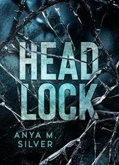 Anya M. Silver – Headlock (2025)