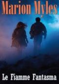 Marion Myles - Serie Mia & Roman Vol. 6. Le Fiamme Fantasma (2025)