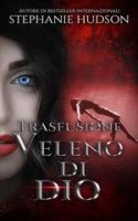 Stephanie Hudson – Trasfusione Vol. 2. Veleno di Dio (2025) Stephanie Hudson – Trasfusione Vol. 2. Veleno di Dio (2025)