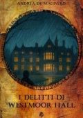 Andrea De Magistris - I delitti di Westmoor Hall (2025)