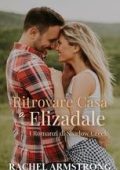 Rachel Armstrong - I Romanzi di Shadow Creek Vol. 3. Ritrovare Casa a Elizadale (2025)