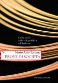 Toscano, Mario A - Prove di società  come uscire dallo stile pubblico all'italiana