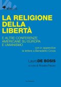 Lauro De Bosis - La Religione della Libertà: e altre conferenze americane su Europa e umanismo (2020) pdf