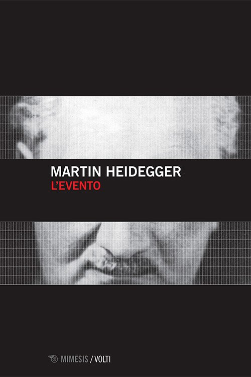 Martin Heidegger – L’evento (2017)
