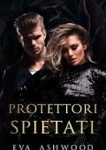 Eva Ashwood - I Re di Slateview Vol. 1. Protettori Spietati (2025)