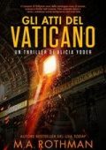 M.A. Rothman - Un thriller di Alicia Yoder Vol. 4. Gli atti del Vaticano (2025)