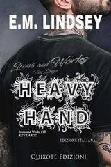 E.M. Lindsey – Irons and Works serie Vol. 10. Heavy Hand (2025)