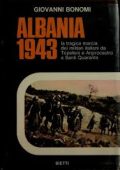 Bonomi, Giovanni - Albania 1943. La tragica marcia dei militari italiani da Tepeleni e Argirocastro a Santi Quaranta (1971) PDF