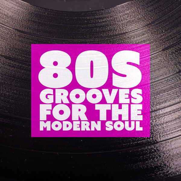 V.A. – 80s Grooves for the Modern Soul (2025) [Flac 16-44]