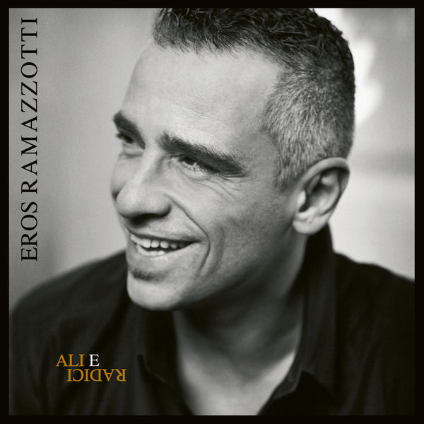 Eros Ramazzotti – Ali e Radici (Remastered) (2009)