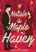 Ania Steele - Natale a Maple Haven (2025)