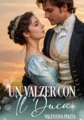 Valentina Piazza - Un Valzer con il Duca (2025)