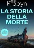 Jack Probyn - I casi del Sergente Tomek Bowen Vol. 10. La Storia della Morte (2025)