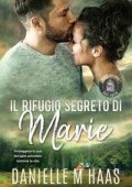 Danielle M Haas - Safe Haven Rifugio Per Donne Vol. 2. Il rifugio segreto di Marie (2025)
