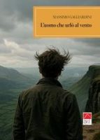 Massimo Gagliardini – L’uomo che urlò al vento (2025) Massimo Gagliardini – L’uomo che urlò al vento (2025)