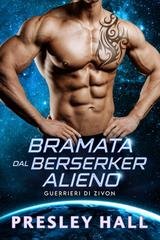 Presley Hall – Guerrieri di Zivon Vol. 9. Bramata dal Berserker Alieno (2025)