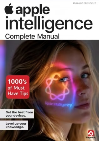 Apple Intelligence The Complete Manual – 3rd Edition, 2026