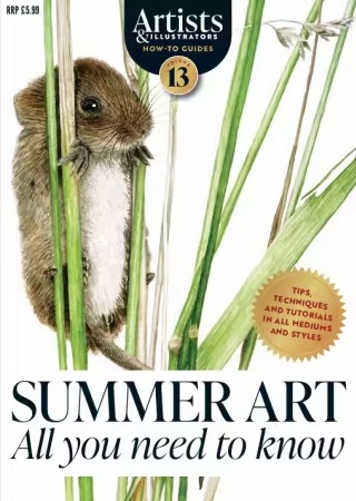 Artists & Illustrators How To Guides – Vol 13, Summer ART All you need to know 2026 (True PDF)