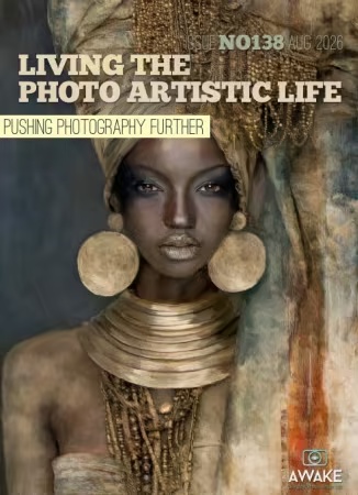 Living The Photo Artistic Life – Issue 138, August 2026