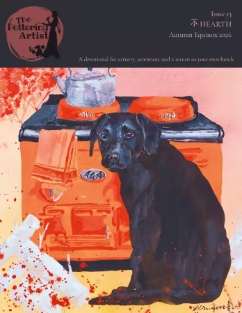 The Pottering Artist – Issue 13 Hearth, 2026